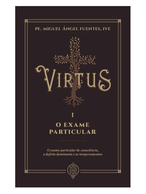 O Exame Particular. o Exame Particular de ConsciêNcia, o Defeito Dominante e os Temperamentos