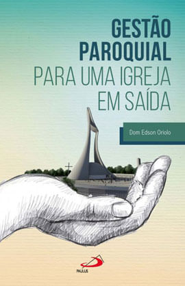 Gestão Paroquial para uma Igreja em Saída