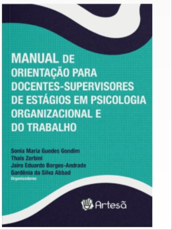 Manual de Orientação para Docentes-Supervisores de EstáGios em Psicologia Organizacional e do Trabal