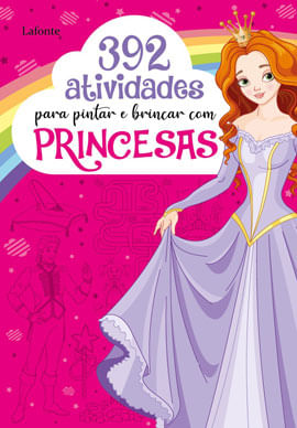 392 Atividades para Pintar e Brincar com Princesas