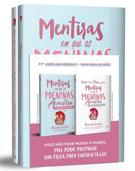 Kit Mentiras em Que as Meninas Acreditam + Guia para as MãEs