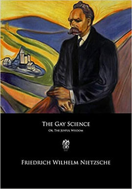 The Gay Science - Or The Joyful Wisdom