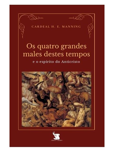 Os Quatro Grandes Males Destes Tempos e o EspíRito do Anticristo