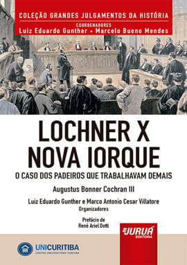 Lochner X Nova Iorque - o Caso dos Padeiros Que Trabalhavam Demais