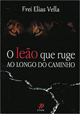 O Leão Que Ruge ao Longo do Caminho