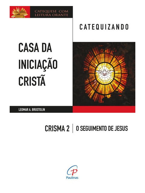 Casa da Iniciação Cristã: Crisma 2 - Catequizando