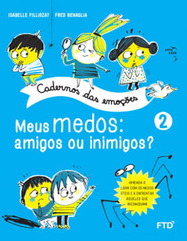 Cadernos das EmoçõEs: Meus Medos: Amigos ou Inimigos? - Vol. 2 - Vol. 2