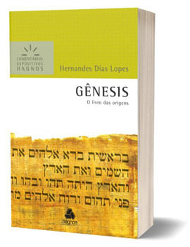 GêNesis - ComentáRios Expositivos Hagnos - Vol. 1
