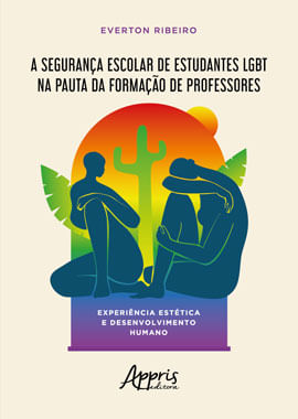 A Segurança Escolar de Estudantes Lgbt na Pauta da Formação de Professores: ExperiêNcia EstéTica e D