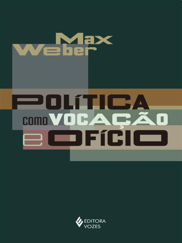 PolíTica Como Vocação e OfíCio