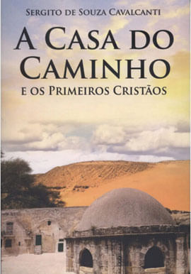 A Casa do Caminho e os Primeiros Cristãos