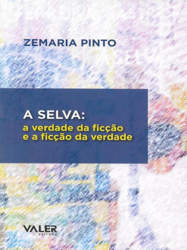 A Selva: a Verdade da Ficção e a Ficção da Verdade