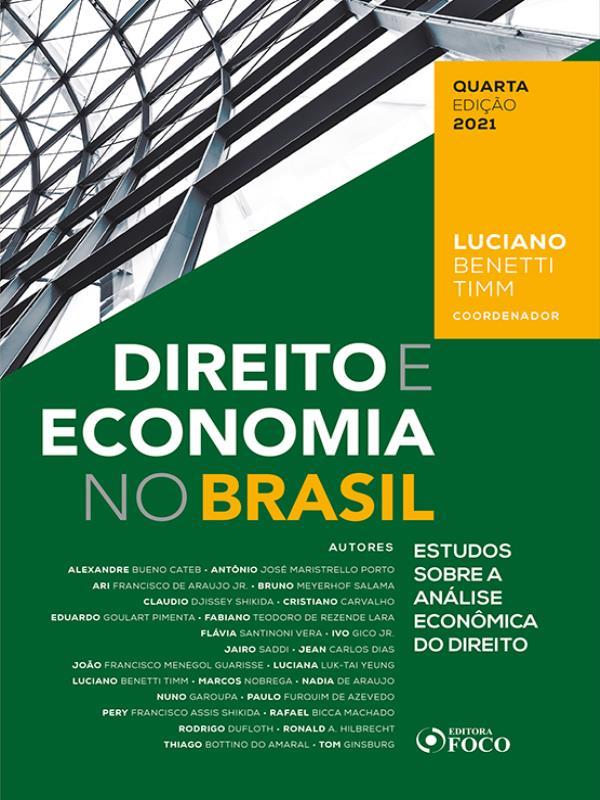 Direito e Economia no Brasil: Estudos sobre a AnáLise EconôMica do Direito - 4ª Ed - 2021