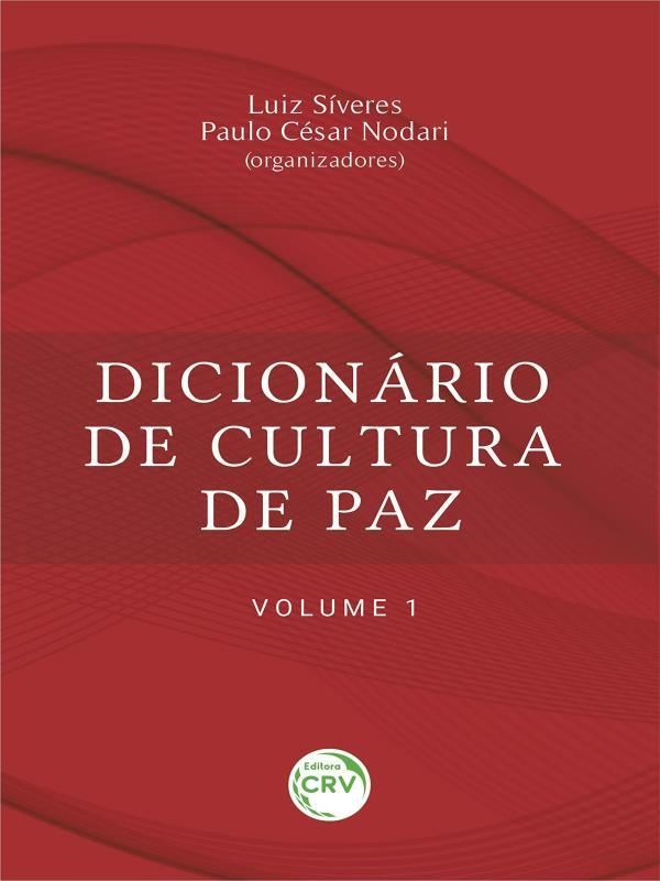 DicionáRio de Cultura de Paz – Volume 1