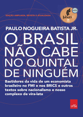 O Brasil Não Cabe no Quintal de NinguéM – Edição Ampliada, Revista e a Atualizada