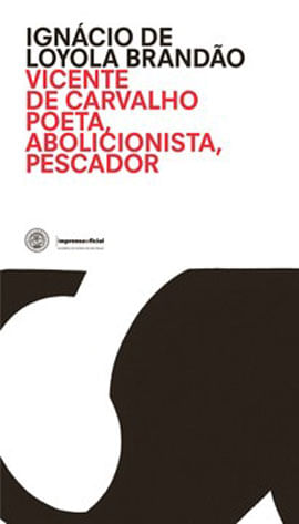Poeta, Abolicionista, Pescador - Vicente de Carvalho