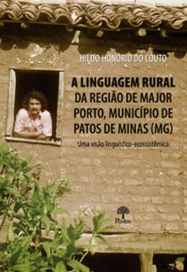 A Linguagem Rural da Região de Major Porto, MunicíPio de Patos de Minas - Mg