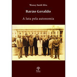 Capa do livro Barão Geraldo - a Luta Pela Autonomia (1910-1960) de Warney Smith Silva