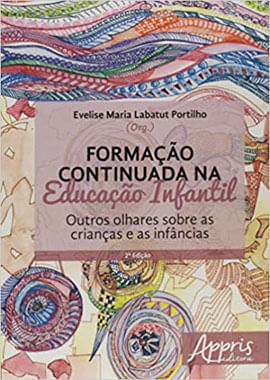 Formação Continuada na Educação Infantil: Outros Olhares sobre as Crianças e as InfâNcias