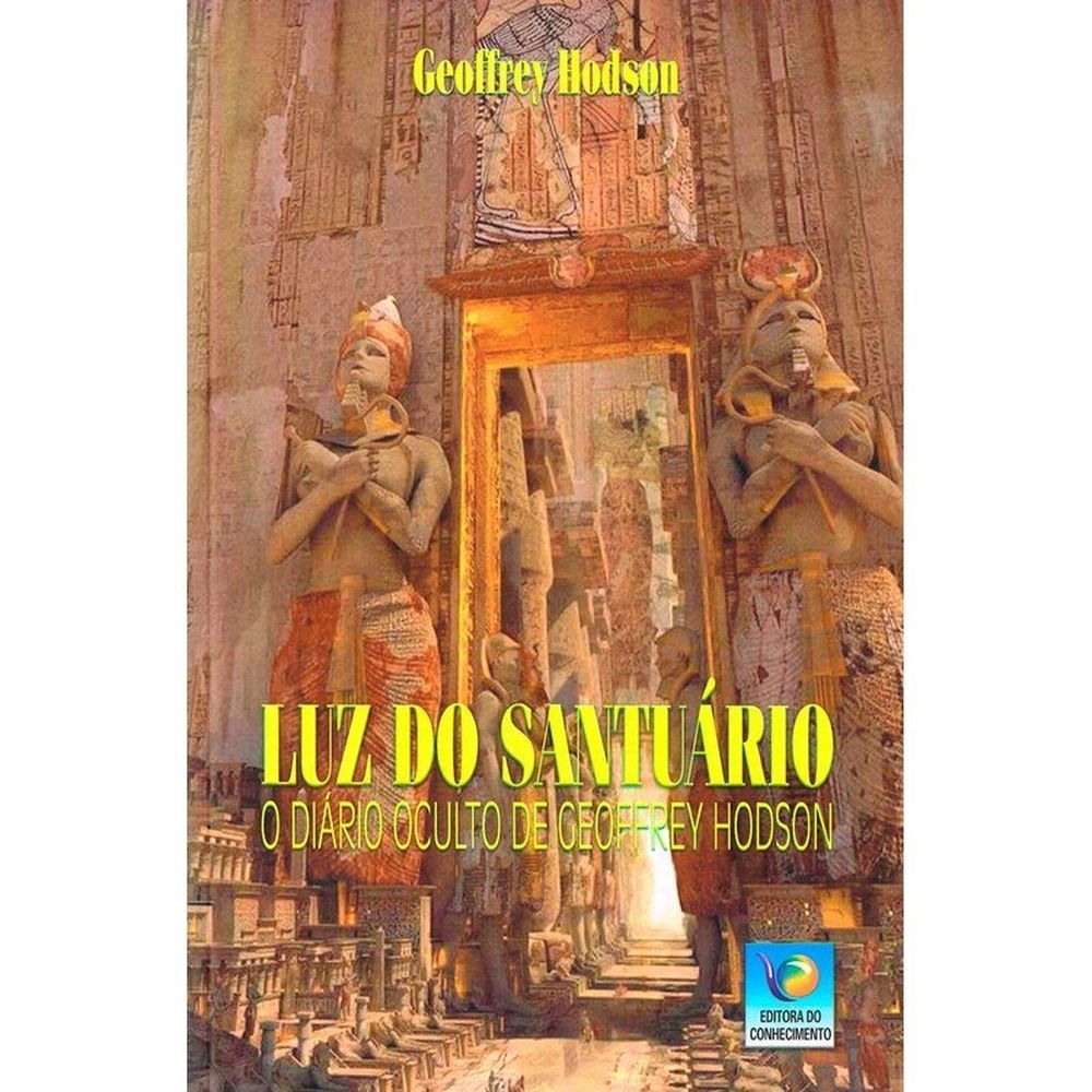 Luz do SantuáRio - o DiáRio Oculto de Geoffrey Hodson