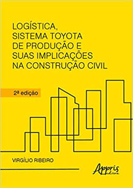 LogíStica, Sistema Toyota de Produção e Suas ImplicaçõEs na Construção Civil
