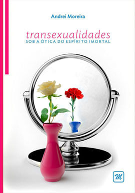 Transexualidades sob a óTica do EspíRito Imortal