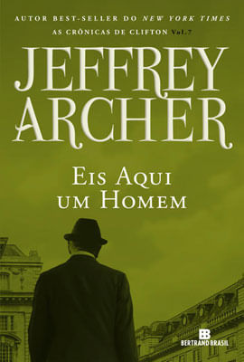 Eis Aqui um Homem (Vol. 7 as CrôNicas de Clifton) - Vol. 7