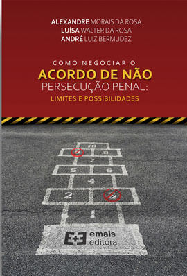Como Negociar o Acordo de Não Persecução Penal - Limites e Possibilidades - 2021
