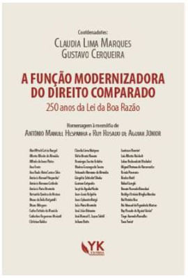 A Função Modernizadora do Direito Comparado - 250 Anos da Lei da Boa Razão - 2020