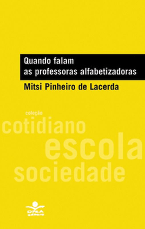 Quando Falam as Professoras Alfabetizadoras