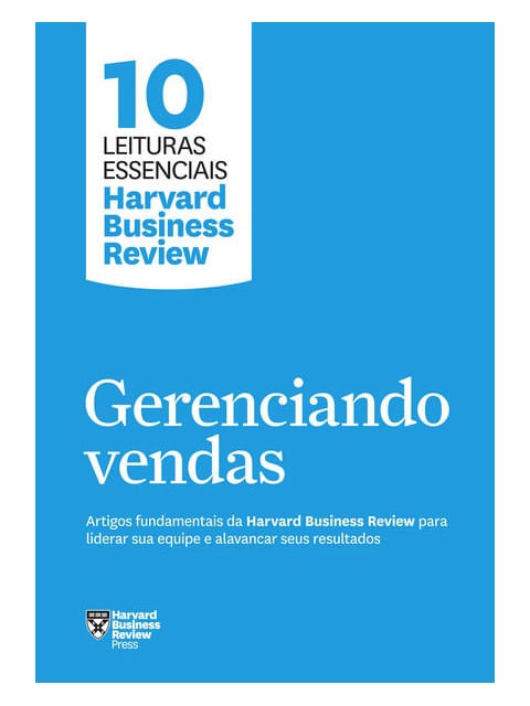 Gerenciando Vendas (10 Leituras Essenciais - Hbr)