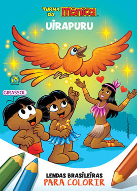 Turma da MôNica - Lendas Brasileiras para Colorir - Uirapuru