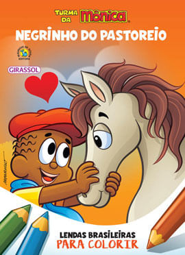 Turma da MôNica - Lendas Brasileiras para Colorir - Negrinho do Pastoreio