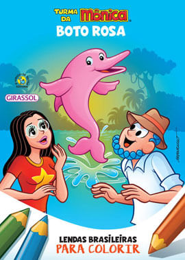 Turma da MôNica - Lendas Brasileiras para Colorir - Boto Rosa
