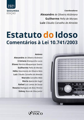 Estatuto do Idoso: ComentáRios à Lei 10.741/2003 - 2021