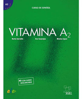 Vitamina A2 - Libro Del Alumno Con Licencia Digital Y Audio Descargable