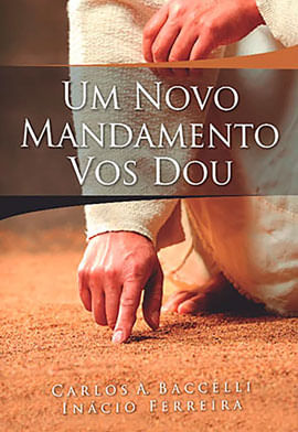 Um Novo Mandamento Vos Dou