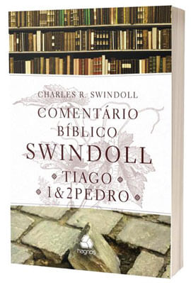 ComentáRio BíBlico Swindoll - Tiago e 1 & 2 Pedro