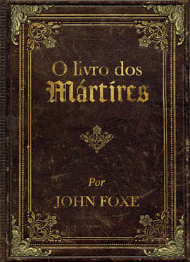 O Livro dos MáRtires por John Foxe