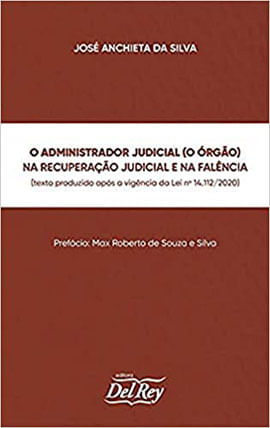 O Administrador Judicial (o óRgão) na Recuperação Judicial e na FalêNcia