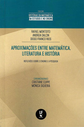 AproximaçõEs Entre MatemáTica, Literatura e HistóRia: ReflexõEs sobre o Ensino e a Pesquisa
