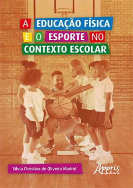 A Educação FíSica e o Esporte no Contexto Escolar