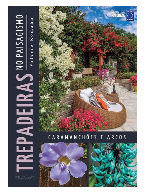 Trepadeiras no Paisagismo: CaramanchõEs e Arcos