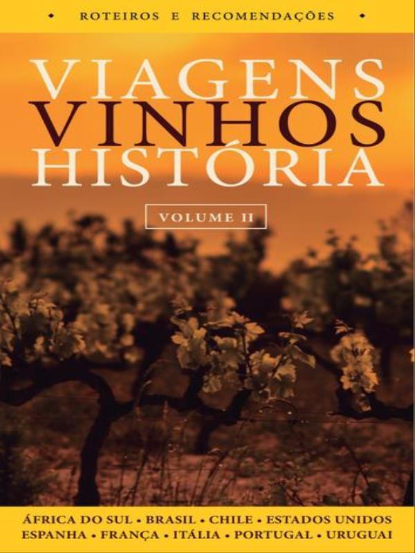 Viagens Vinhos HistóRia - Volume Ii