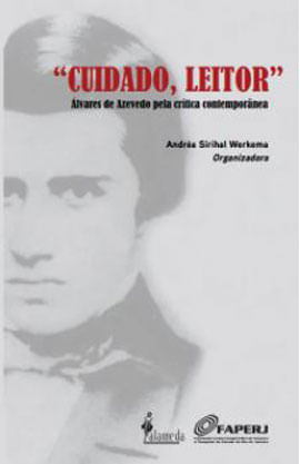 Cuidado, Leitor: áLvares de Azevedo Pela CríTica ContemporâNea