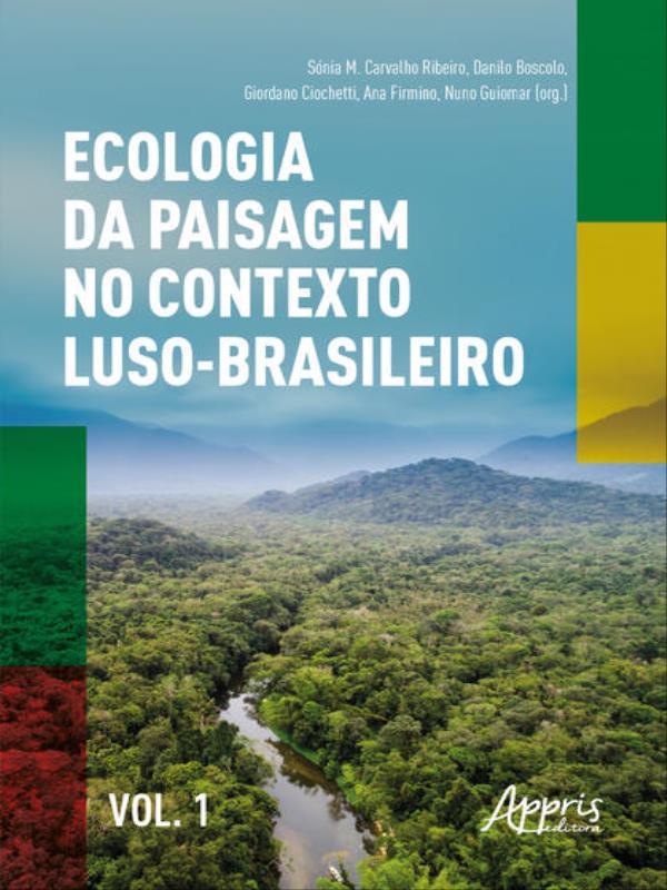 Ecologia da Paisagem no Contexto Luso-Brasileiro - Vol. 1