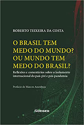 O Brasil Tem Medo do Mundo? ou o Mundo Tem Medo do Brasil?