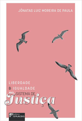 Liberdade e Igualdade no Sistema de Justiça