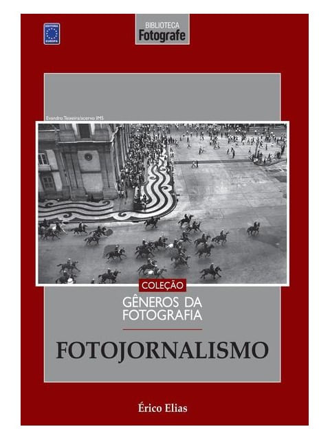 Coleção GêNeros da Fotografia - Fotojornalismo
