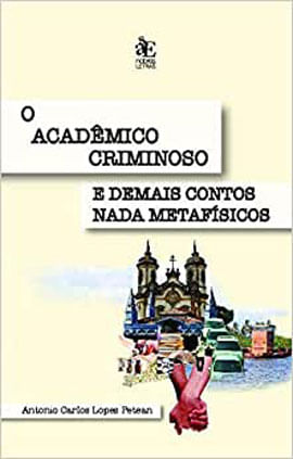 O AcadêMico Criminoso e Demais Contos Nada MetafíSicos